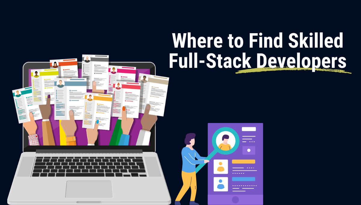 where-to-find-skilled-full-stack-developers