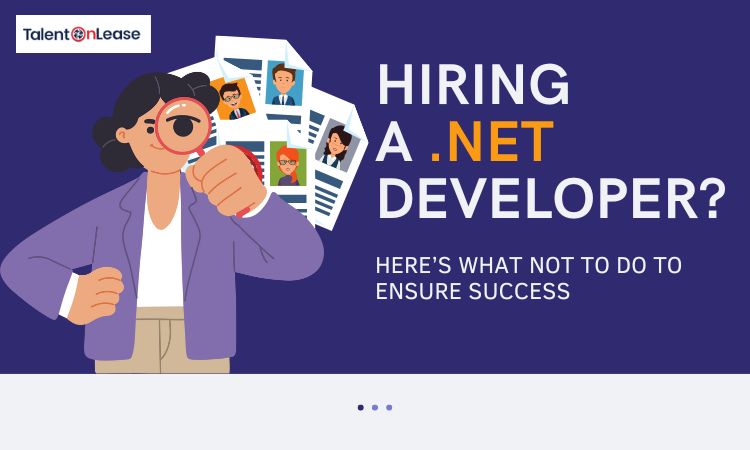 Hiring a .NET Developer? Here’s What Not to Do to Ensure Success