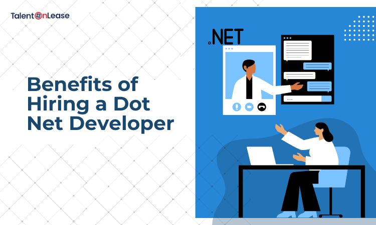 Top 12 Benefits of Hiring a Dot Net Developer for Your Web Application