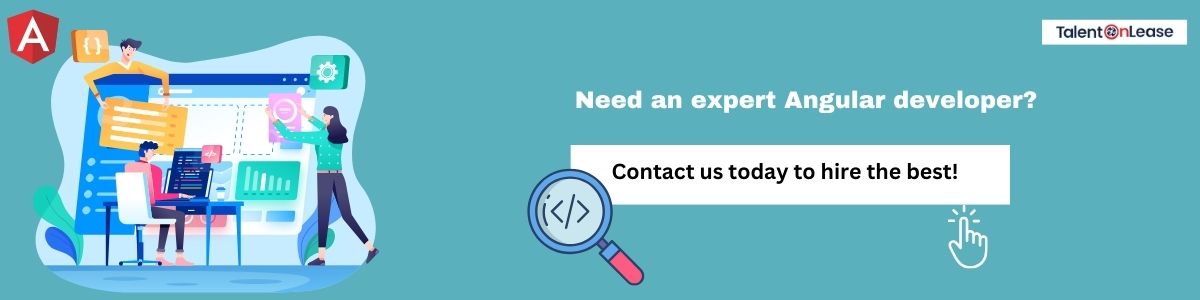 Need an expert Angular developer Contact us today to hire the best!