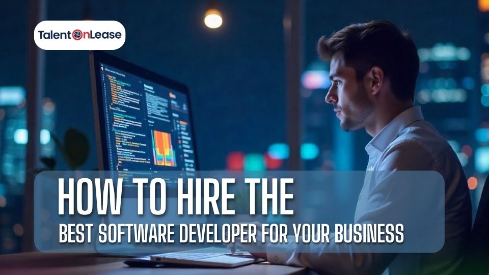 How to Hire the Best Software Developer for Your Business